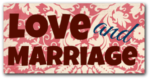 love and marriage